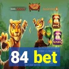 84 bet